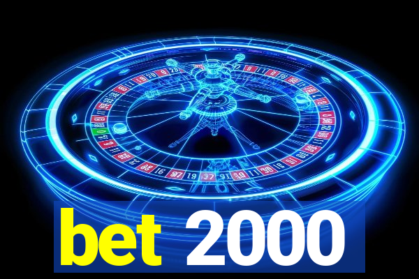 bet 2000